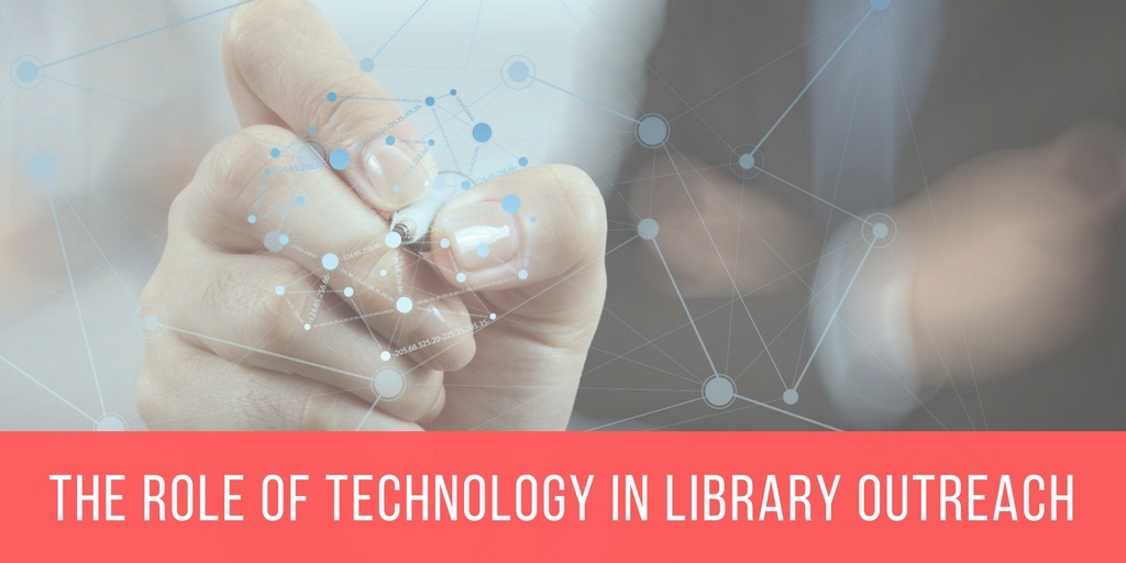 Introducing “The role of technology in library outreach” blog series