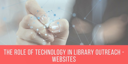 The role of technology in library outreach – Websites