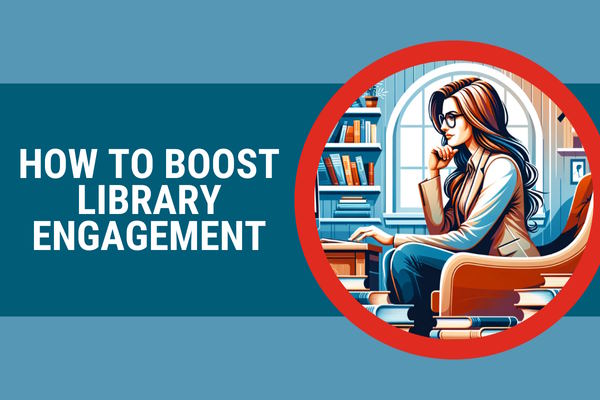 How to Boost Library Engagement